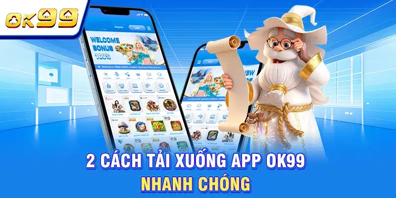 Tải App OK99 - Quy Trình Cài Đặt Ứng Dụng Nhanh Về Máy 3 2 cách tải xuống app OK99 nhanh chóng