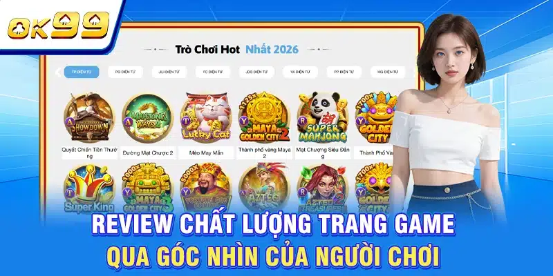 Giới Thiệu OK99: Nhà Cái Đẳng Cấp | Nạp Đầu +199K 3 Review chất lượng trang game qua góc nhìn của người chơi