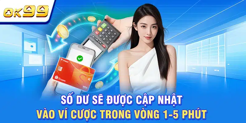 Câu Hỏi Thường Gặp OK99 - Cẩm Nang Hỗ Trợ Người Chơi 2 Số dư sẽ được cập nhật vào ví cược trong vòng 1-5 phút